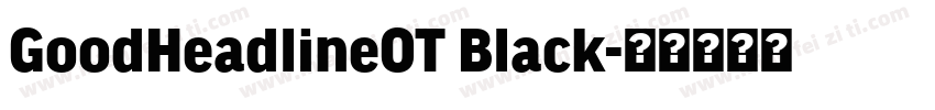 GoodHeadlineOT Black字体转换